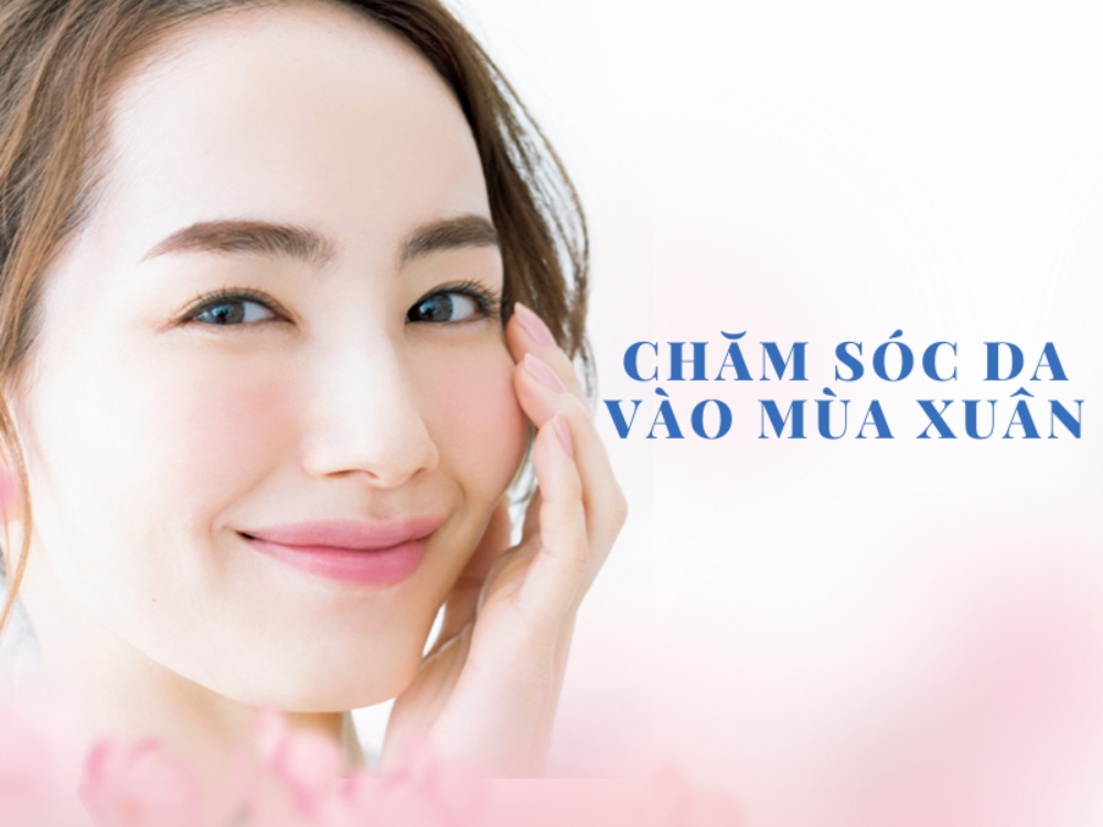 Chăm sóc da vào mùa xuân giúp kiềm dầu và se khít lỗ chân lông